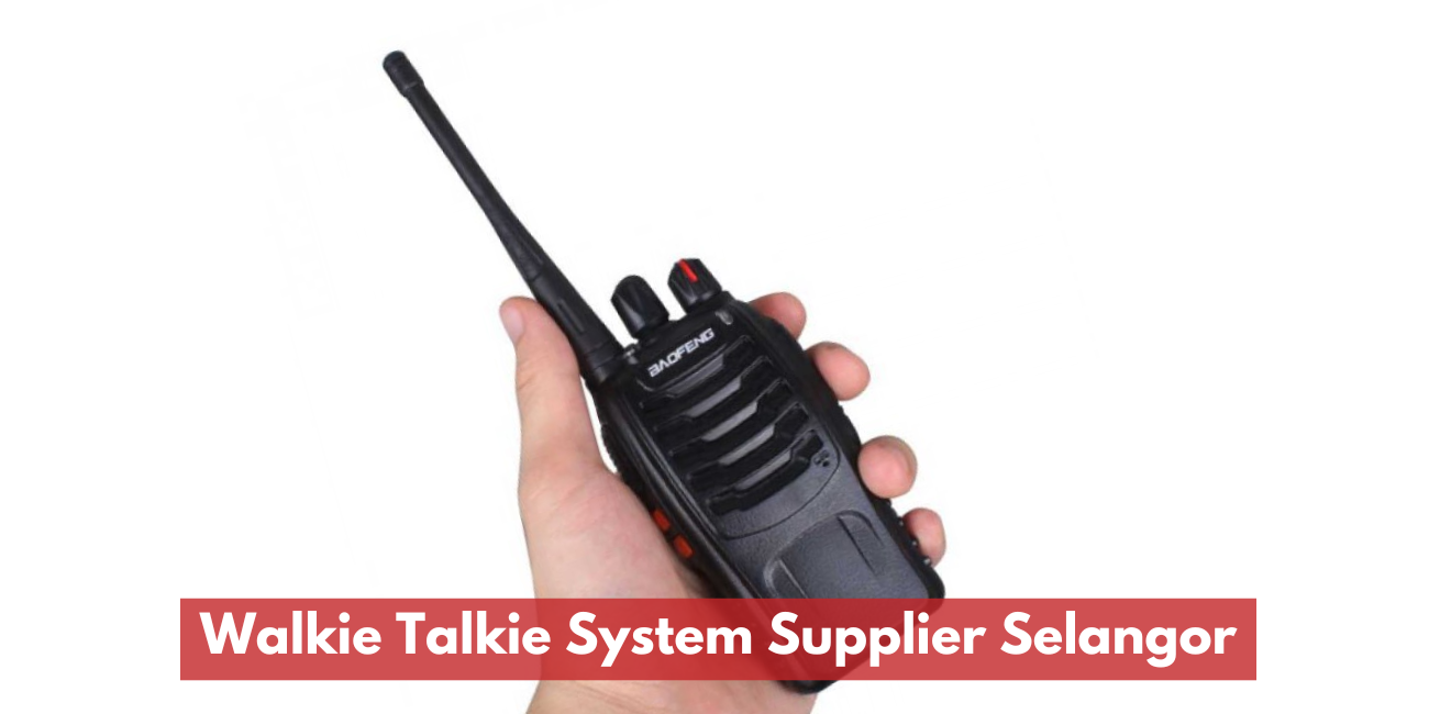 Walkie Talkie System Supplier Selangor