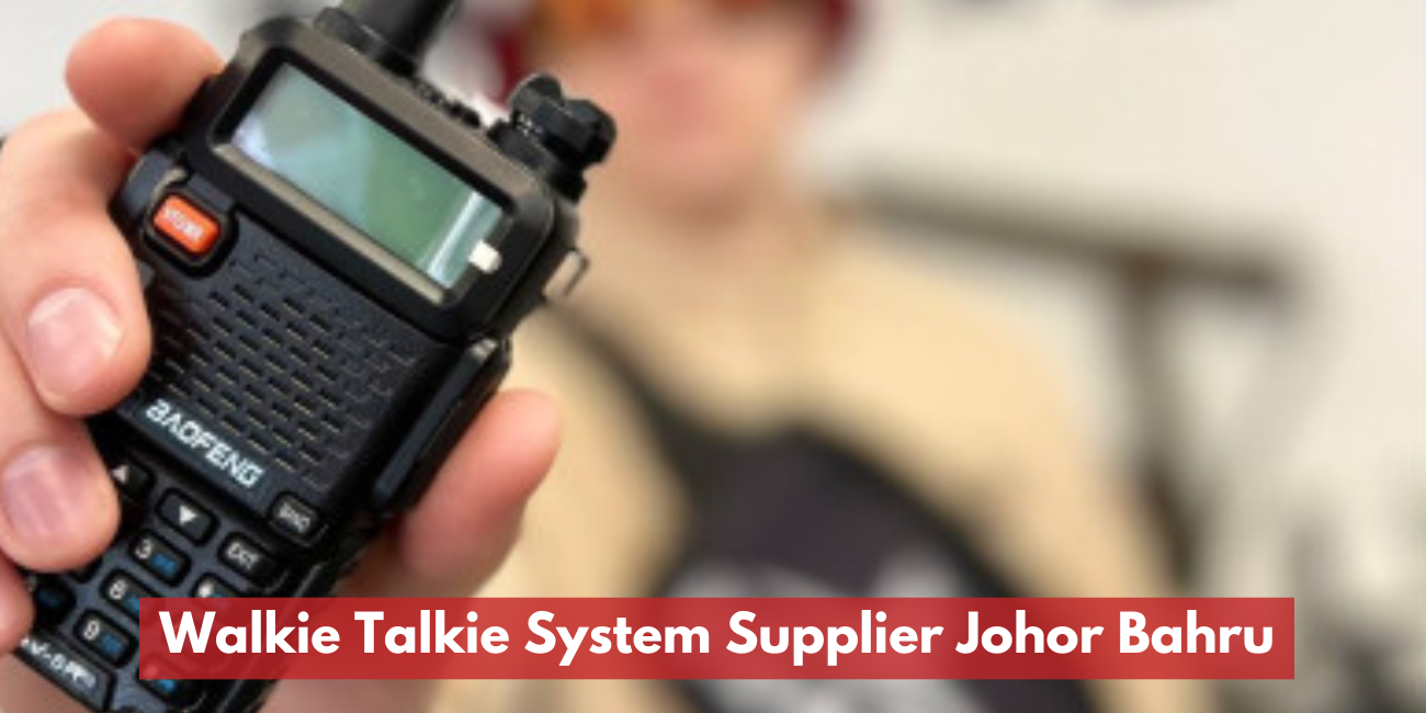 Walkie Talkie System Supplier Johor Bahru