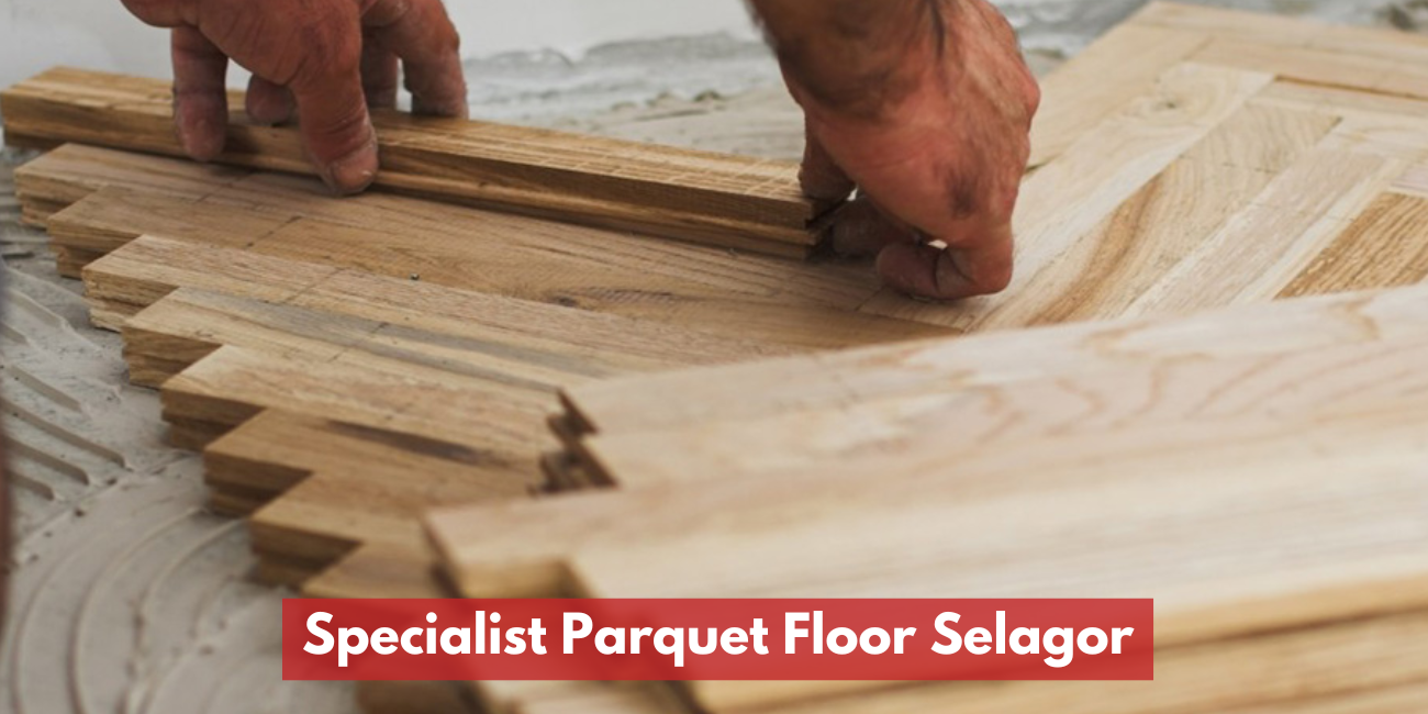 Specialist Parquet Floor Selangor