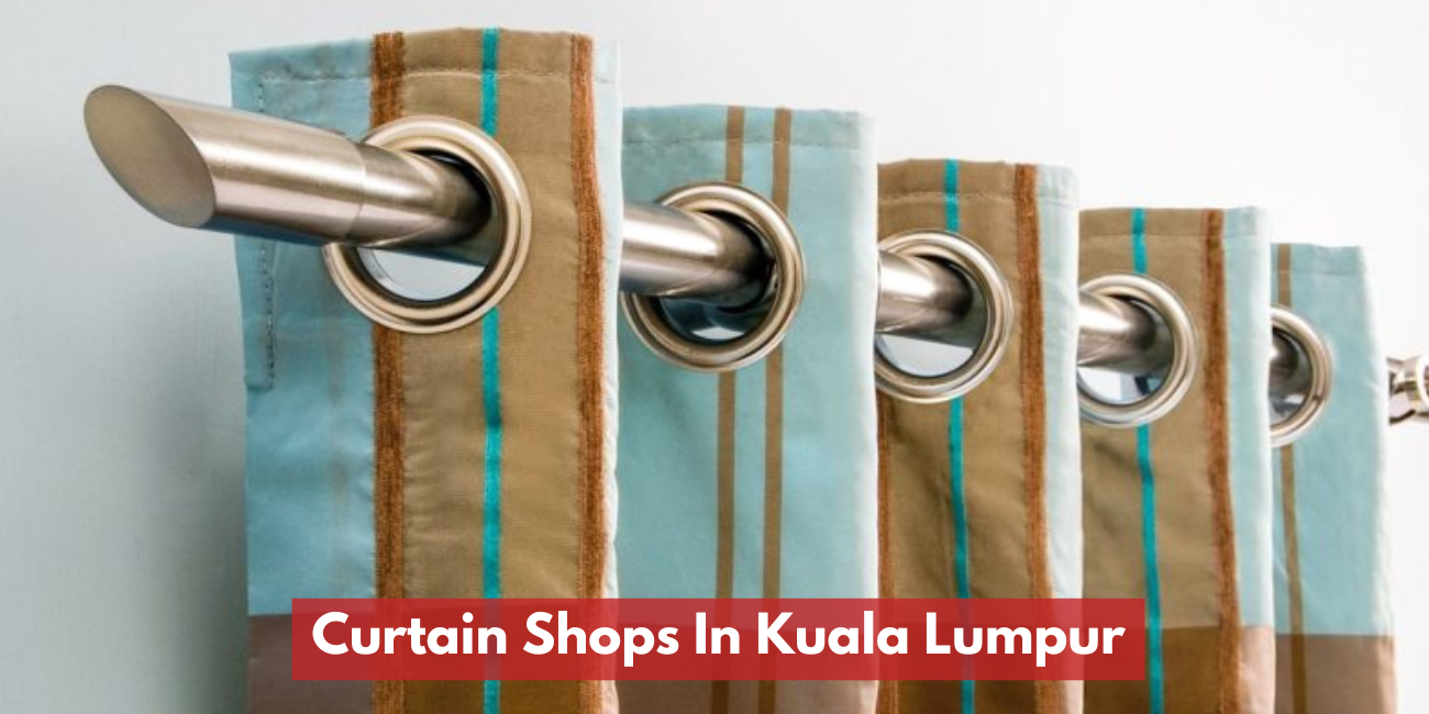 Curtain Shops In Kuala Lumpur