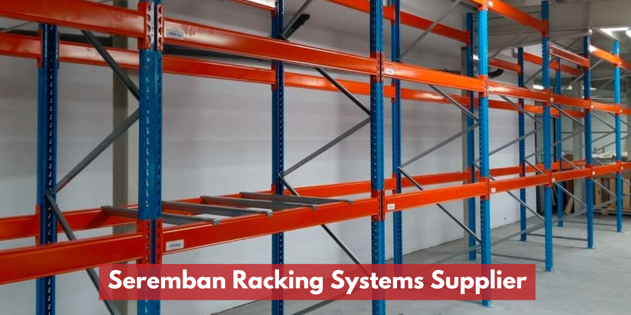 Seremban Racking Systems Supplier