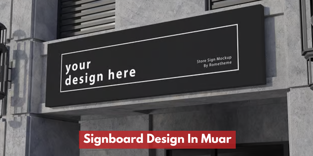 Signboard Design In Muar