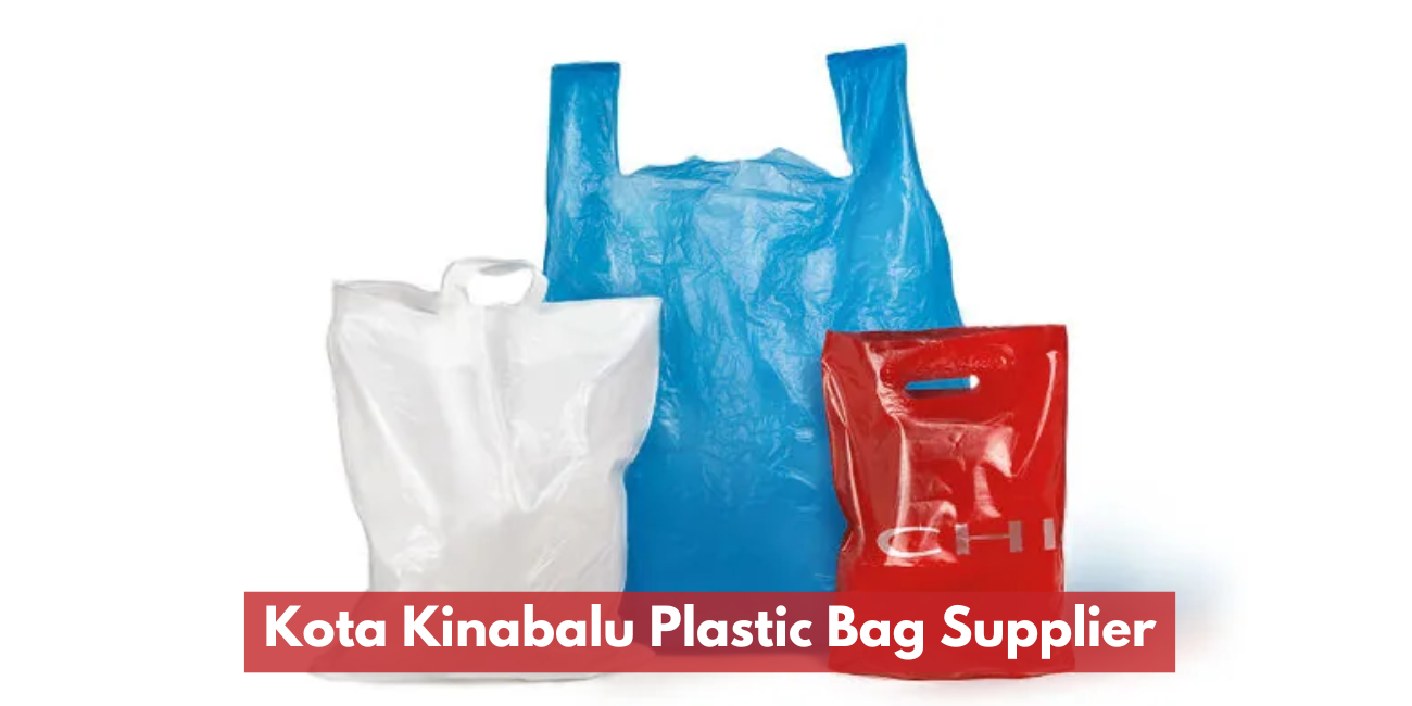 Kota Kinabalu Plastic Bag Supplier