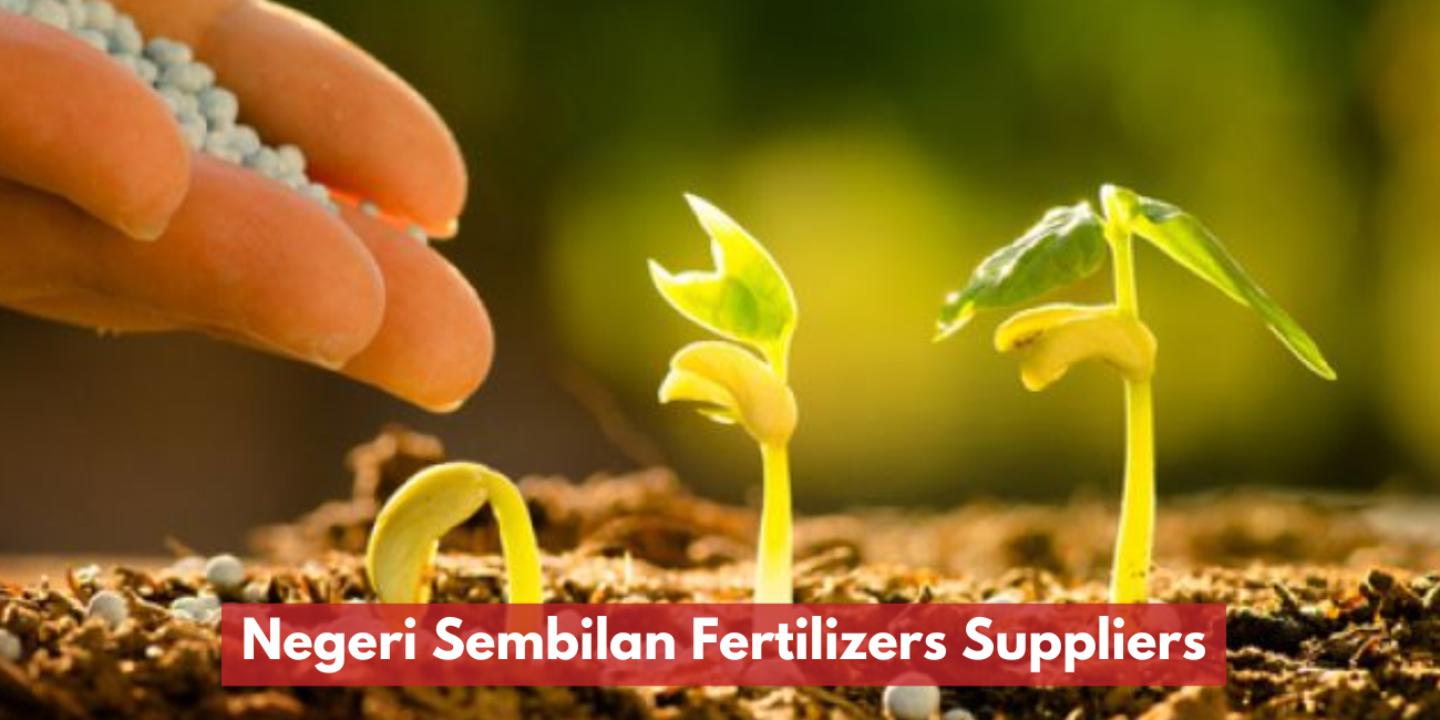 Negeri Sembilan Fertilizers Suppliers