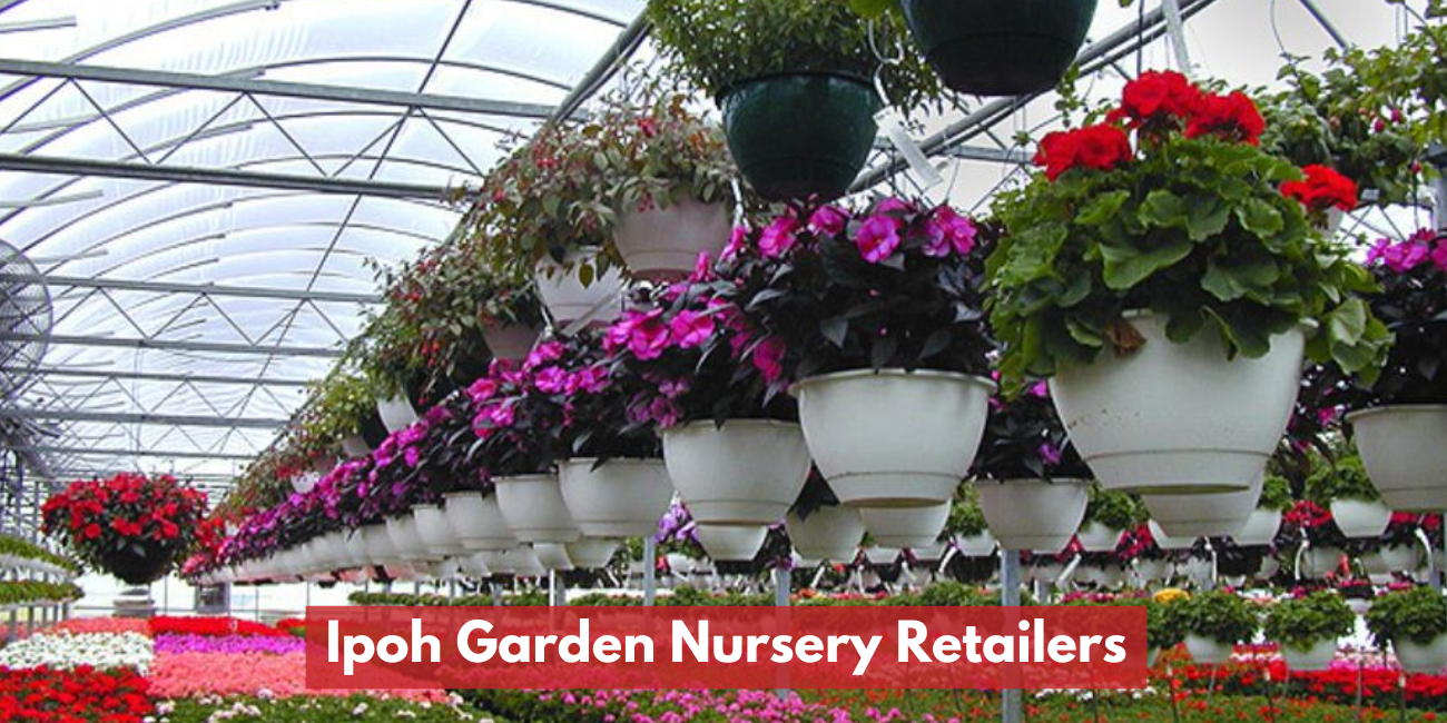Ipoh Garden Nursery Retailers