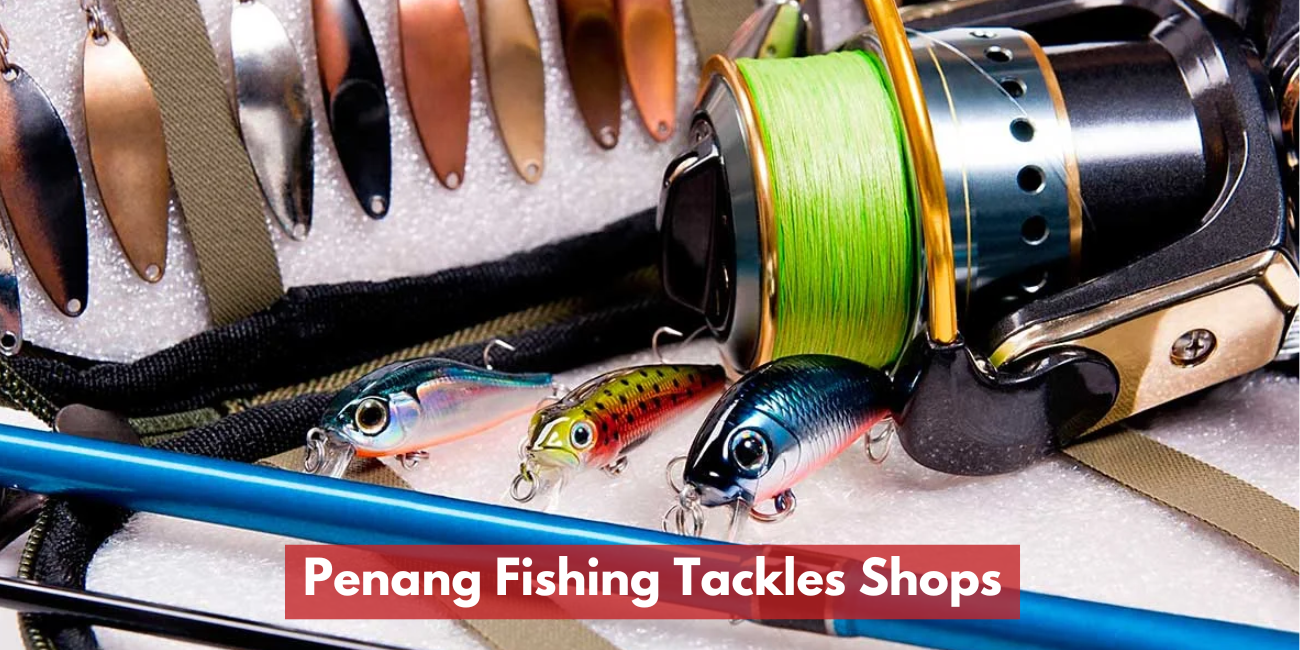 Penang Fishing Tackles Shops