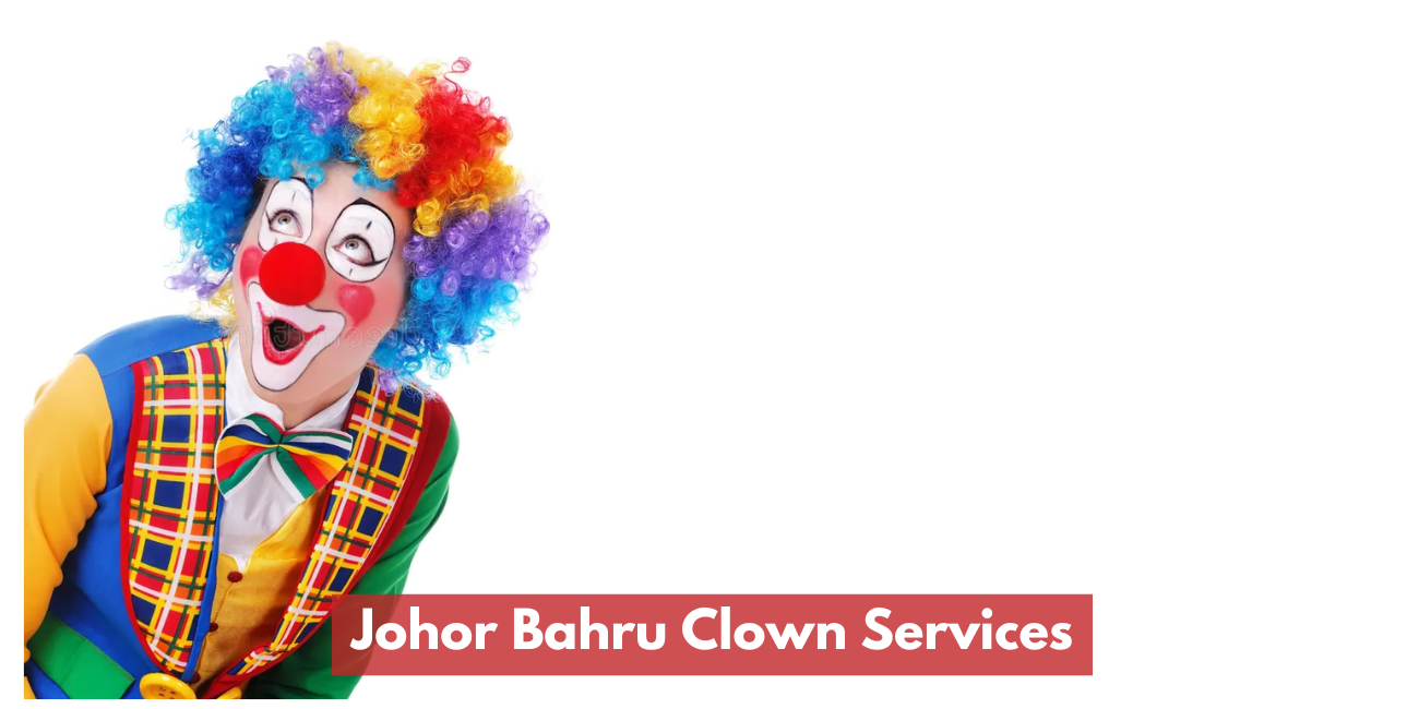 Johor Bahru Clown Services