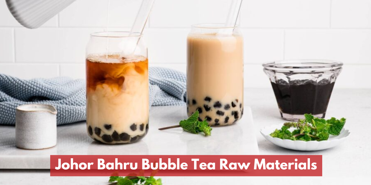 Johor Bahru Bubble Tea Raw Materials