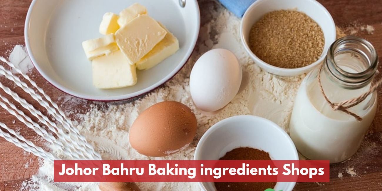 Johor Bahru Baking Ingredients Shops