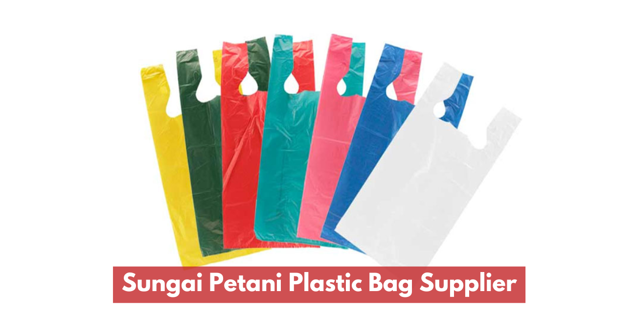 Sungai Petani Plastic Bag Supplier