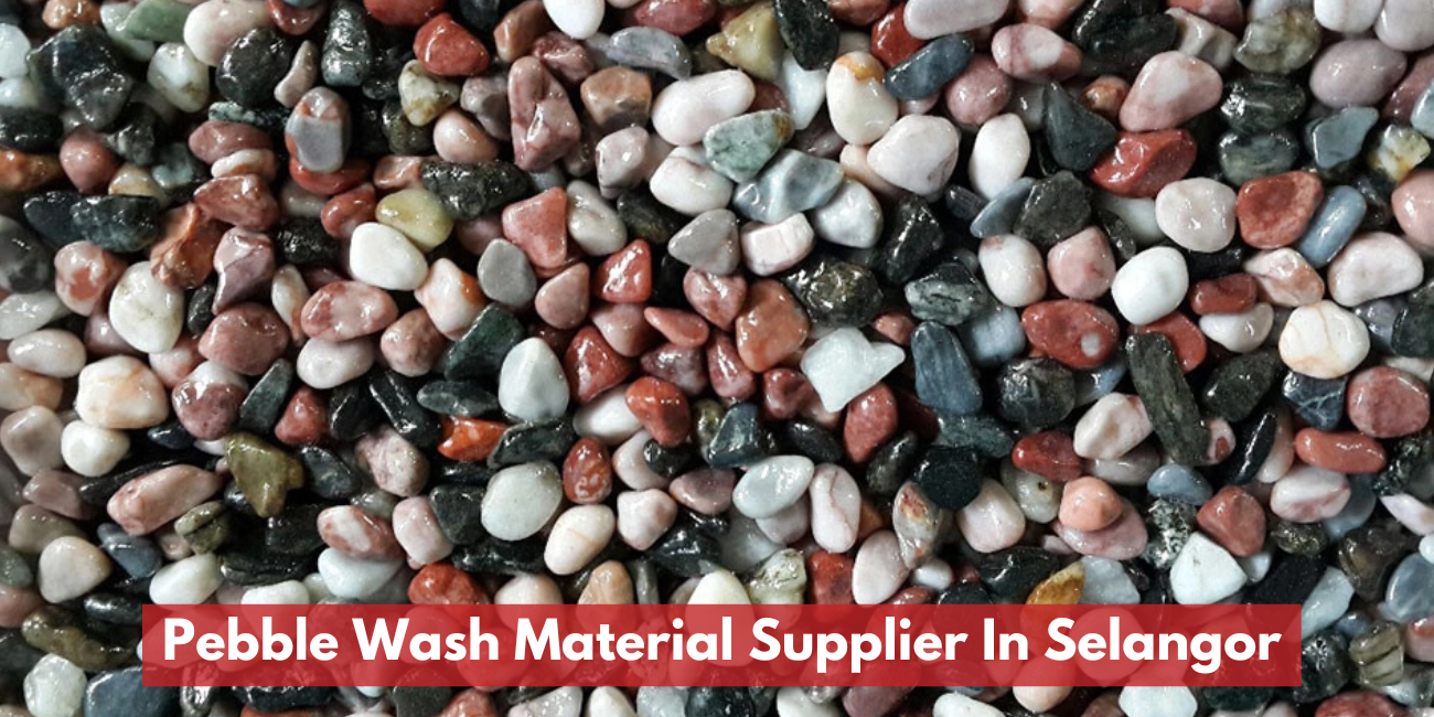 Pebble Wash Material Supplier In Selangor