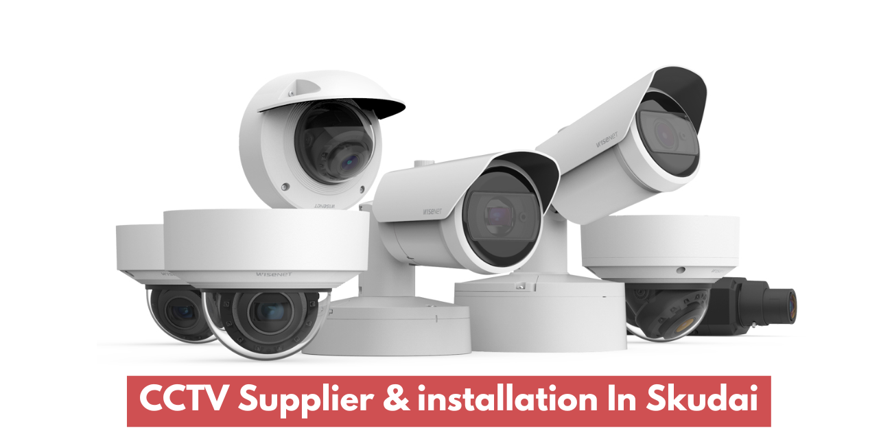 Pembekal & Pemasangan CCTV Di Skudai