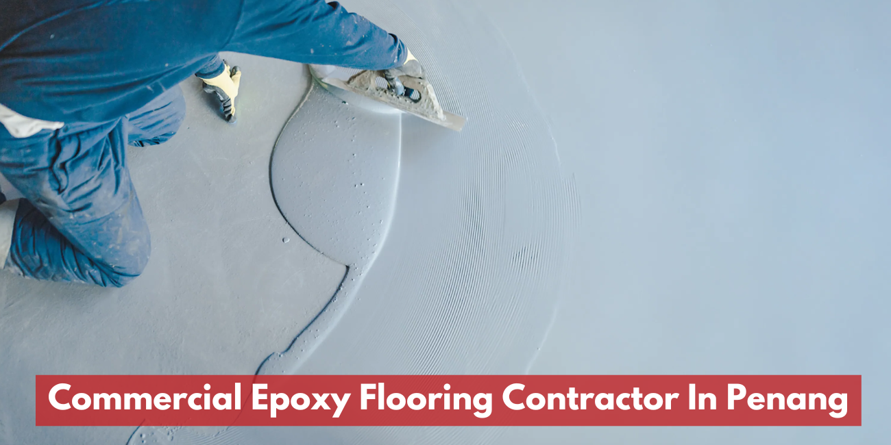 Commercial Epoxy Flooring Contractor In Penang