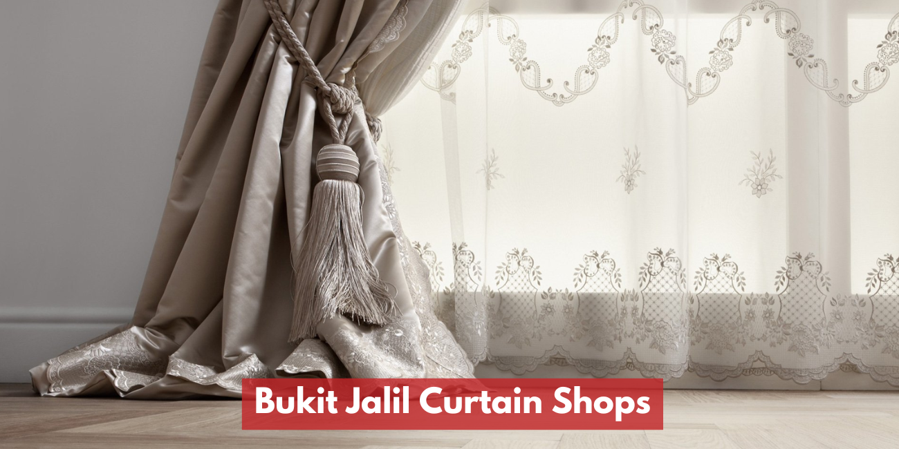 Bukit Jalil Curtain Shops
