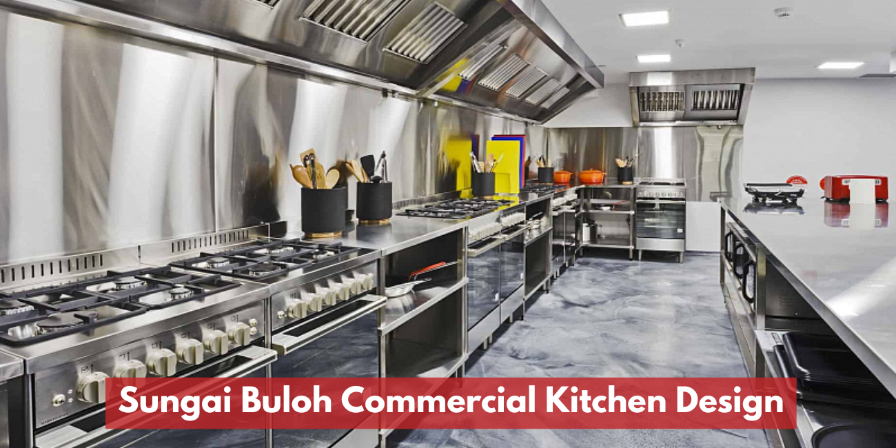 Reka Bentuk Dapur Komersial Sungai Buloh