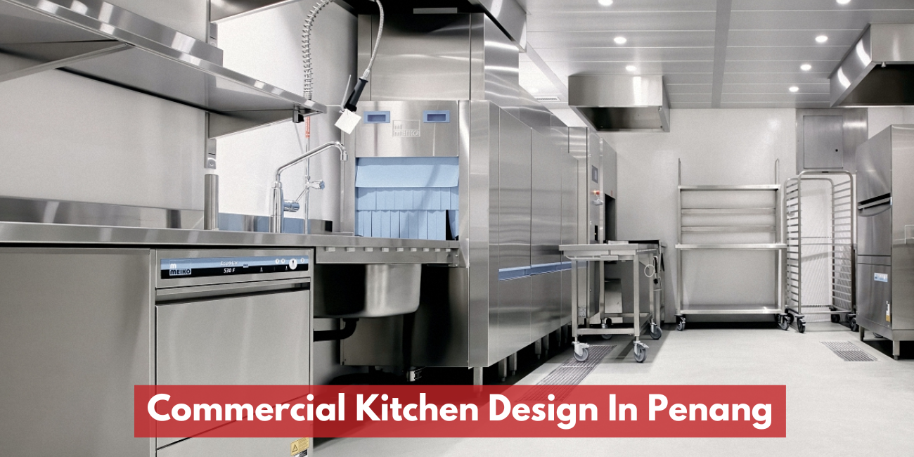 Commercial Kitchen Design In Penang