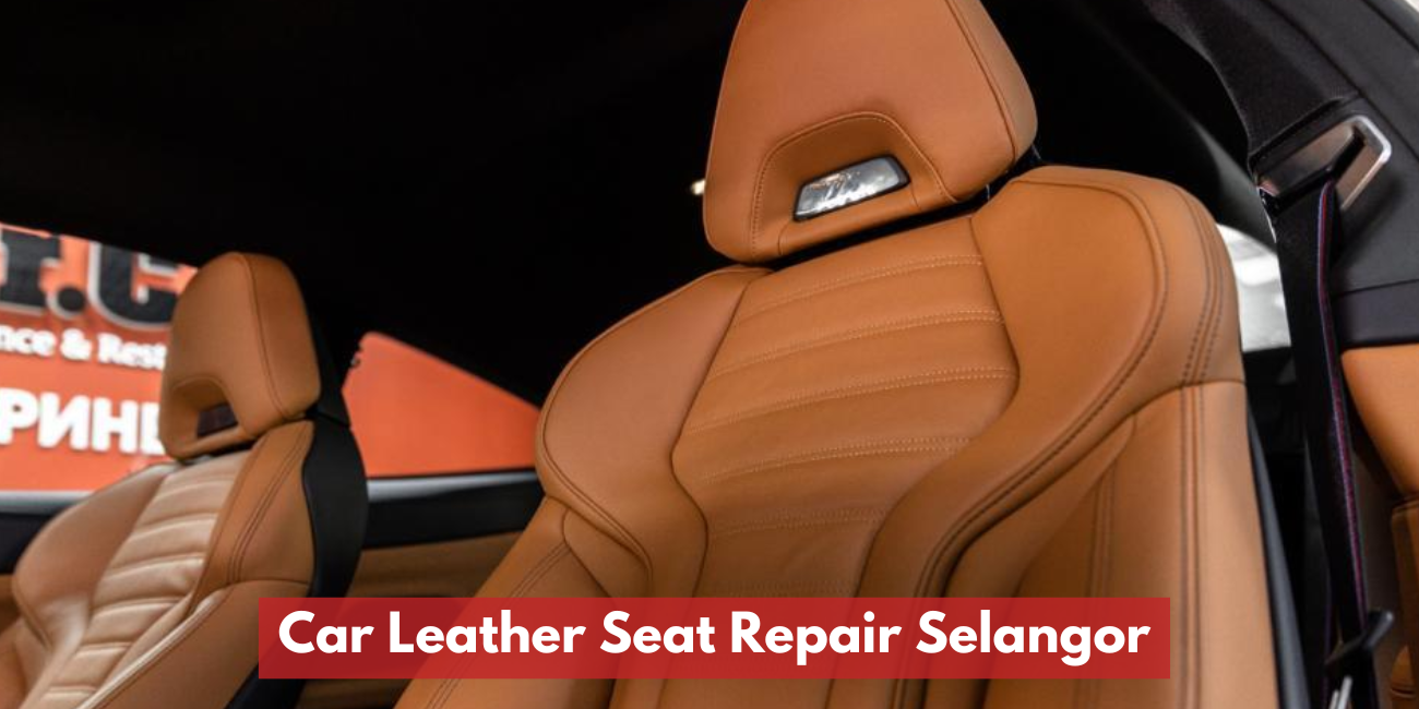 Car Leather Seat Repair Selangor