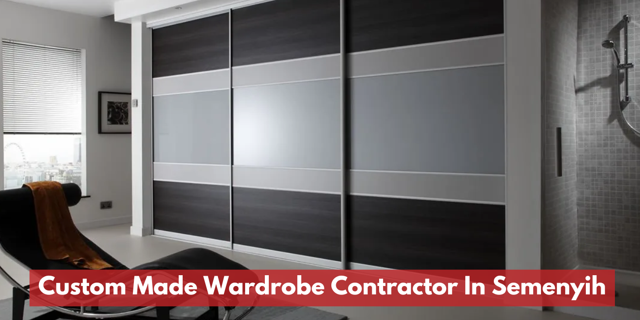 Custom Made Wardrobe Contractor In Semenyih