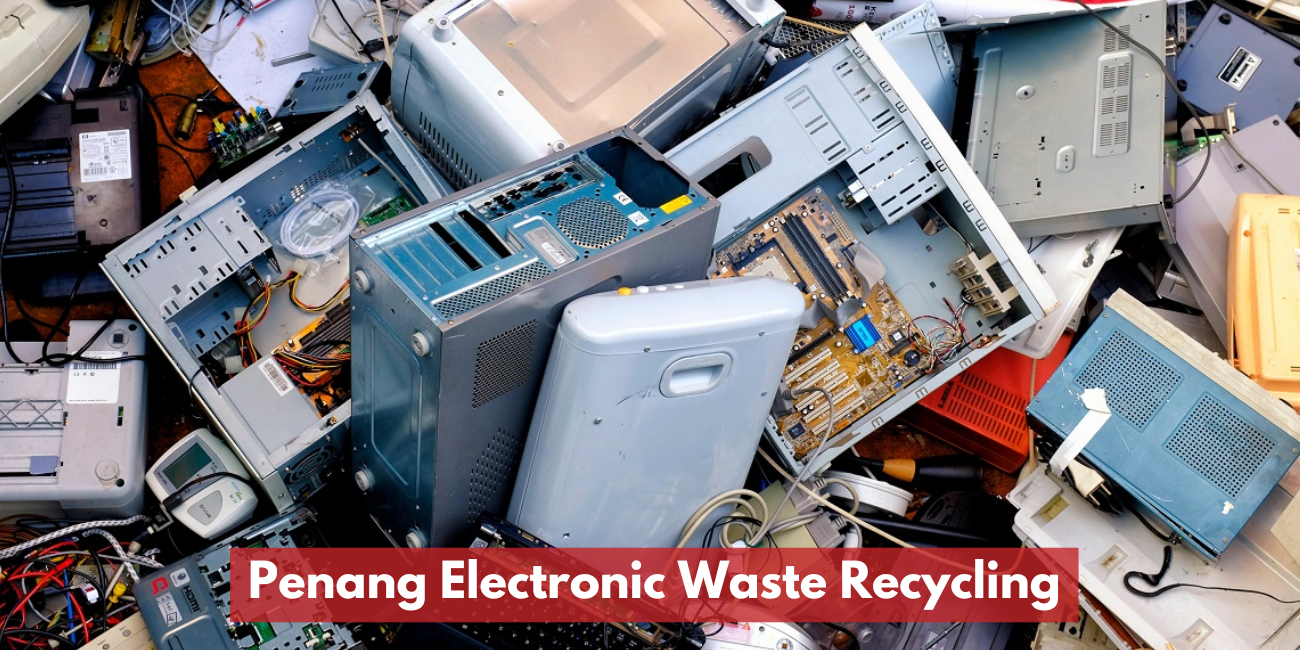 Penang E-Waste Recycling