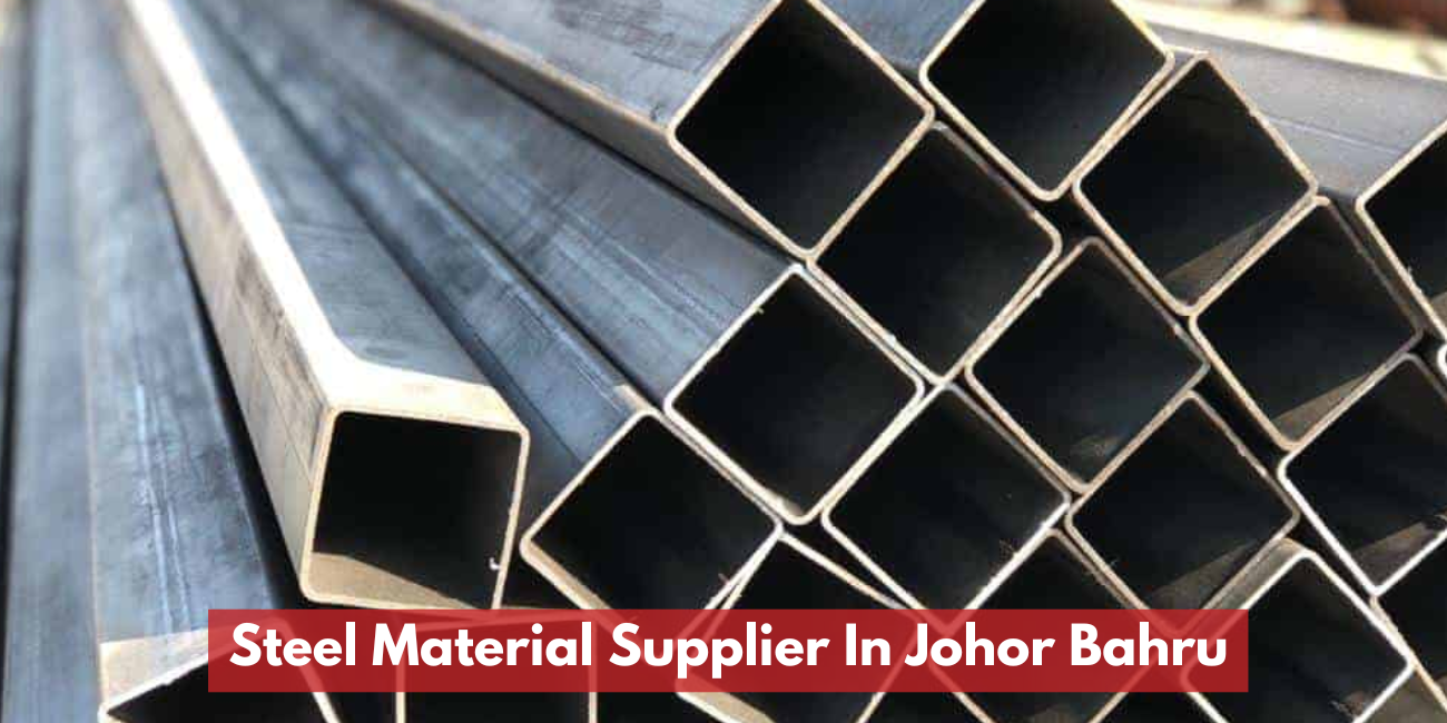 Steel Material Supplier In Johor Bahru