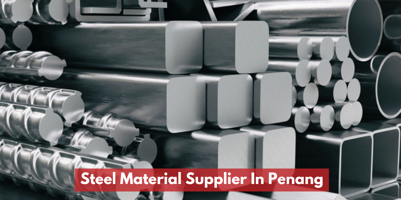 Steel Material Supplier In Penang