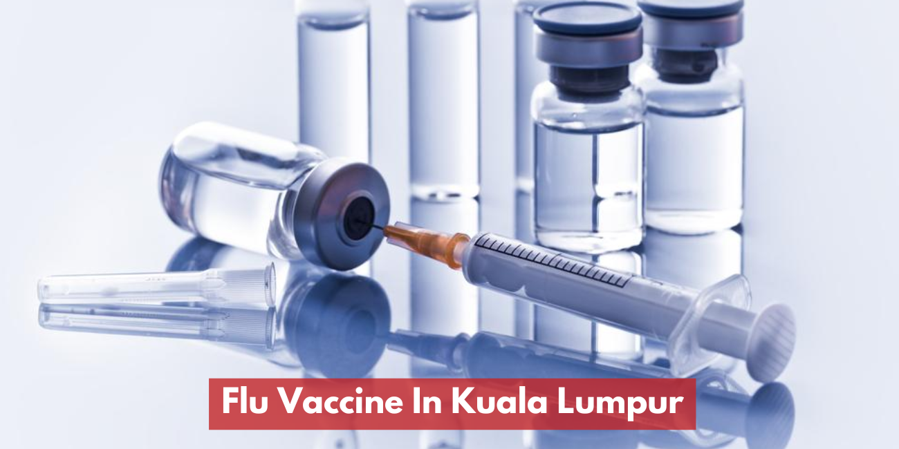 Flu Vaccine In Kuala Lumpur