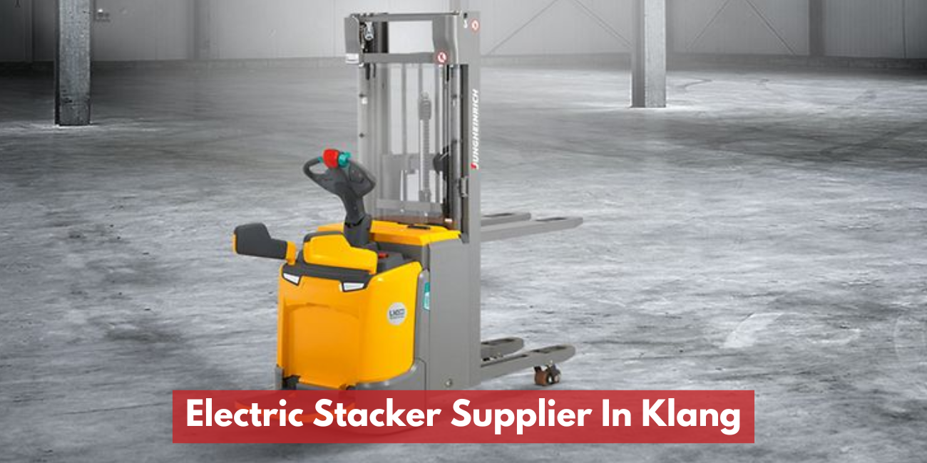 Electric Stacker Supplier In Klang