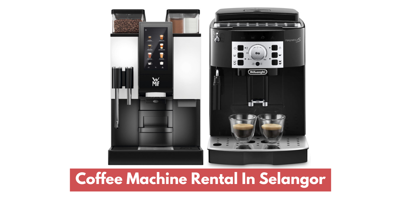Coffee Machine Rental In Selangor