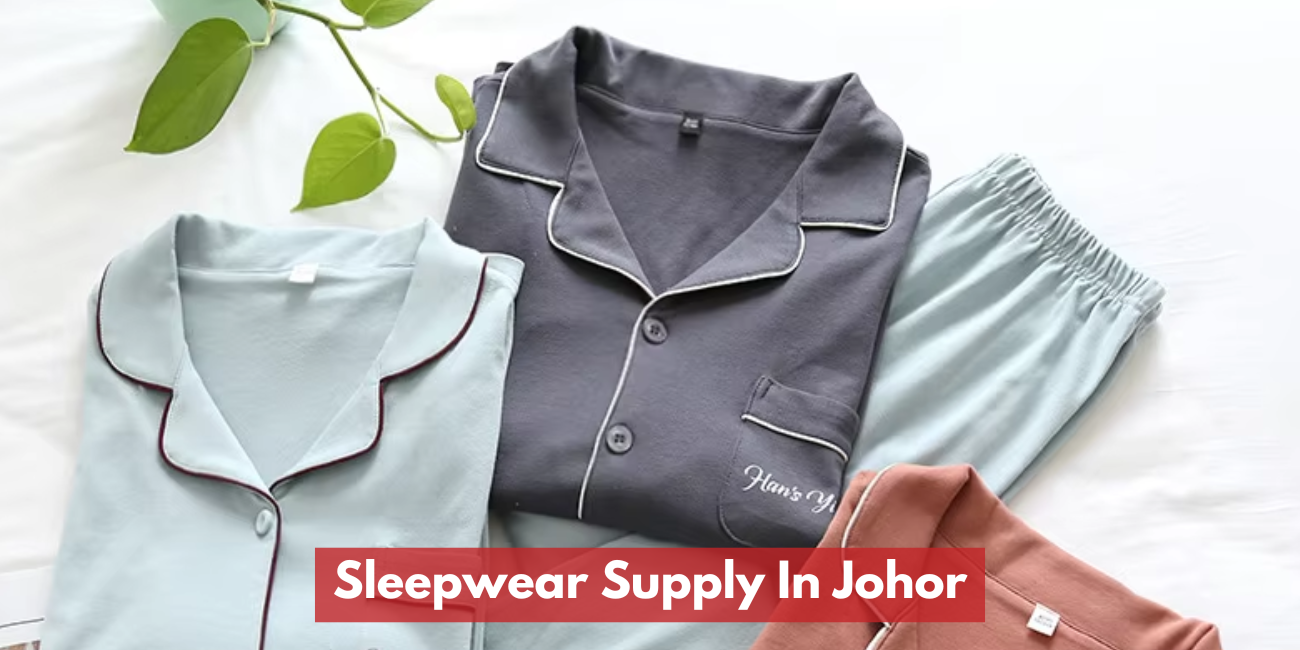 Sleepwear Supply In Johor