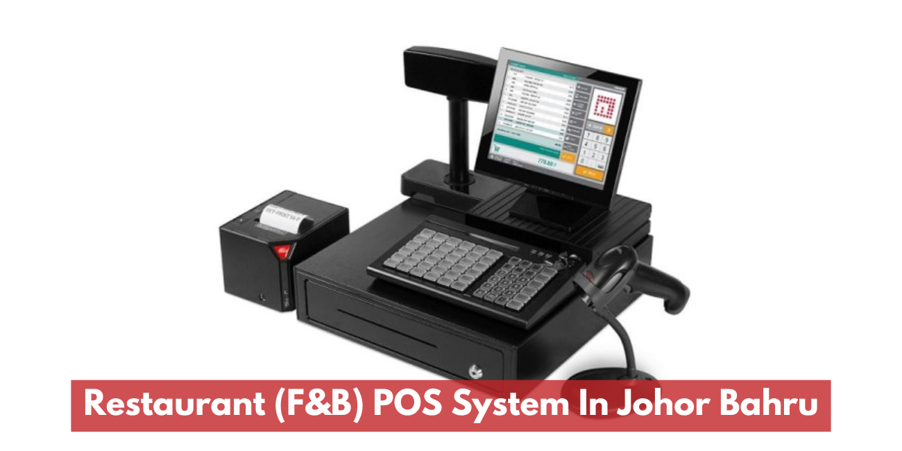 Restaurant (F&B) POS System In Johor Bahru