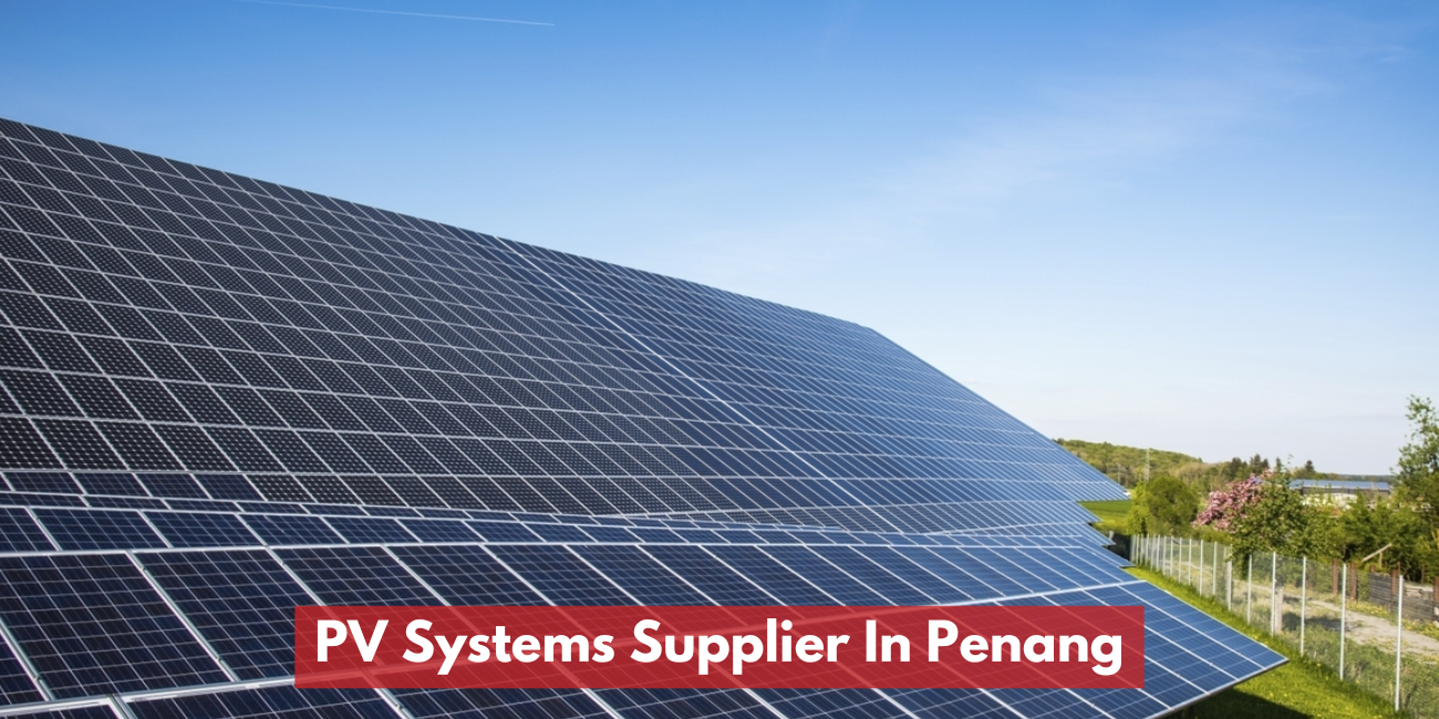 PV Systems Supplier In Penang