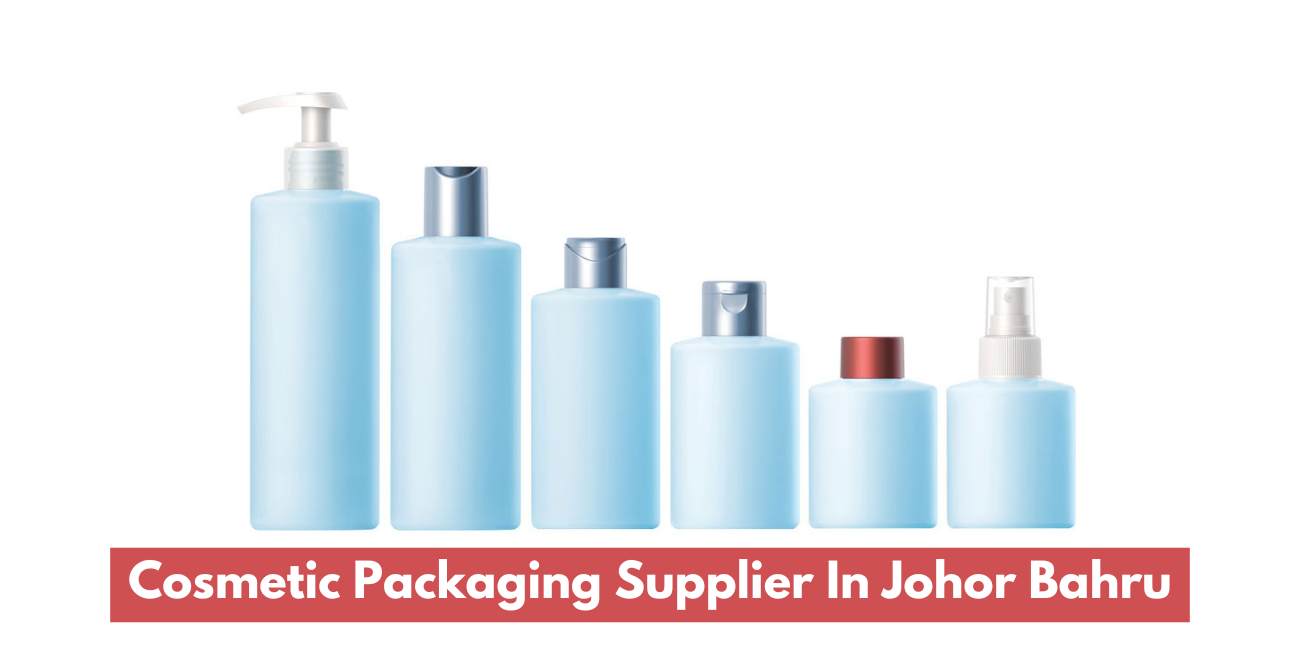 Cosmetic Packaging Supplier In Johor Bahru
