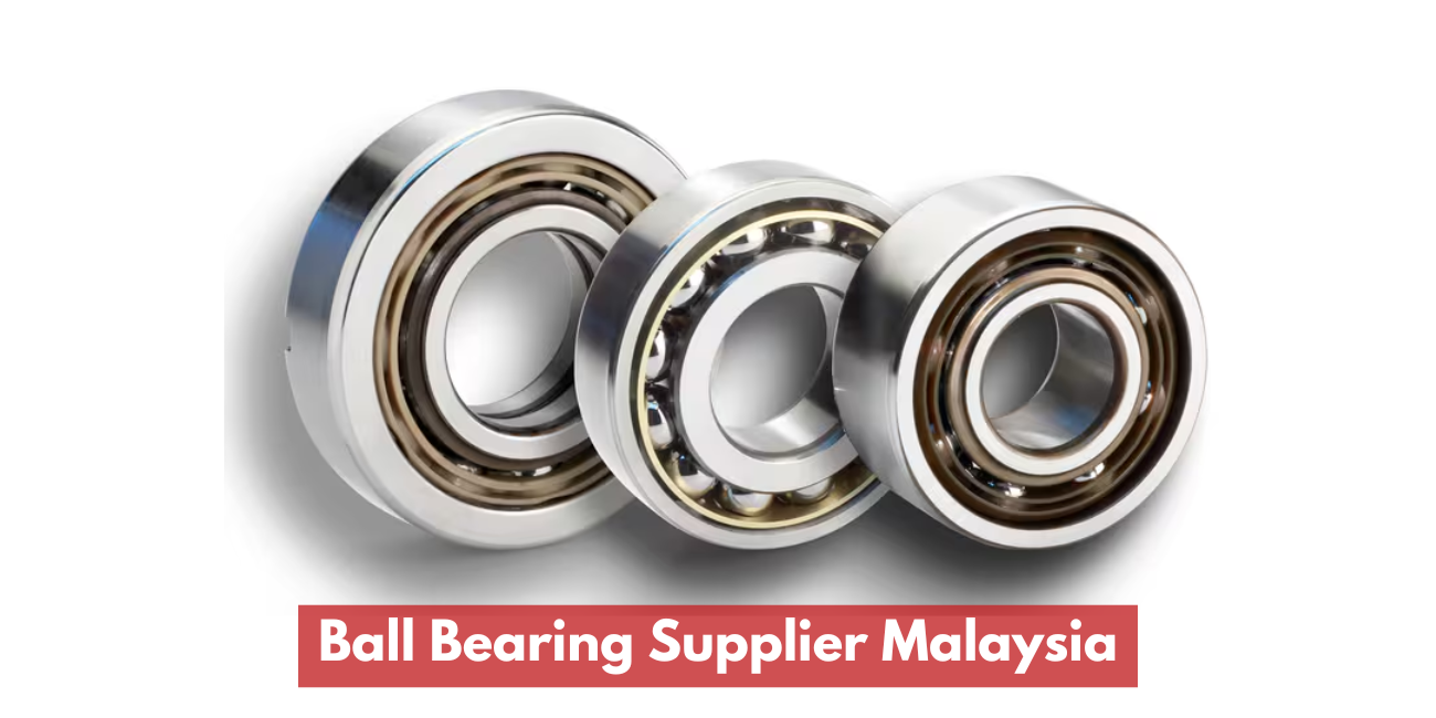 Ball Bearing Supplier Malaysia