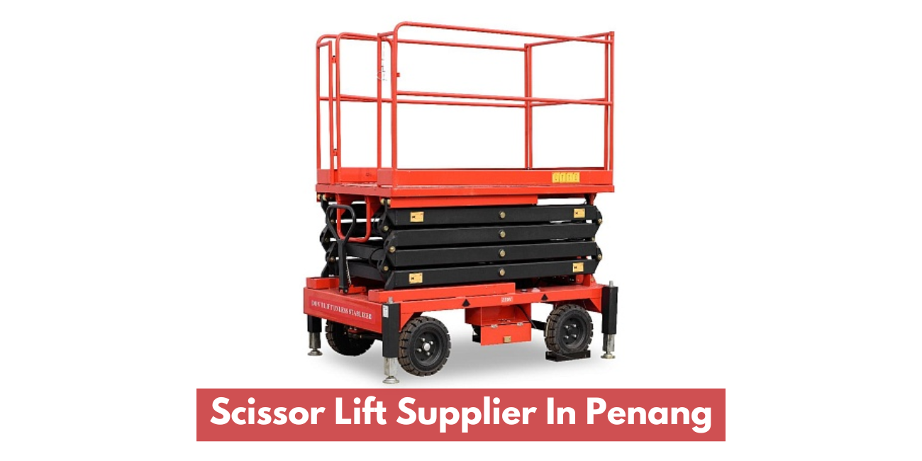 Scissor Lift Supplier In Penang