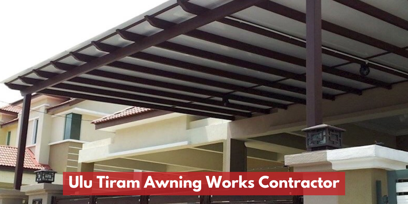 Kontraktor Kerja Awning Di Ulu Tiram