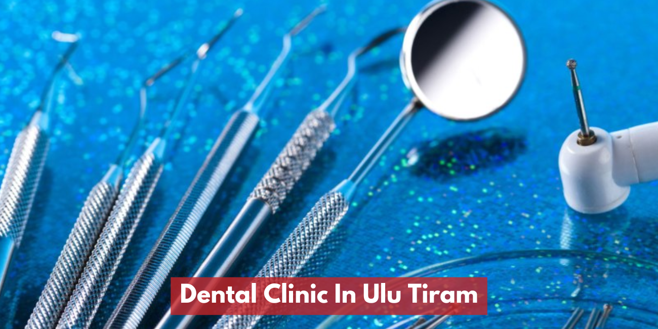 Klinik Pergigian Di Ulu Tiram