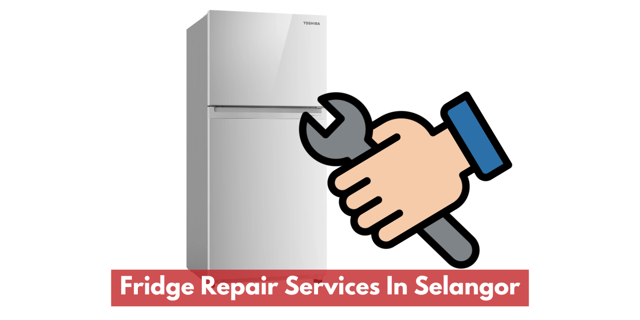 Fridge Repair Services In Selangor