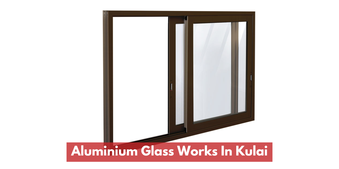 Aluminium Glass Works In Kulai