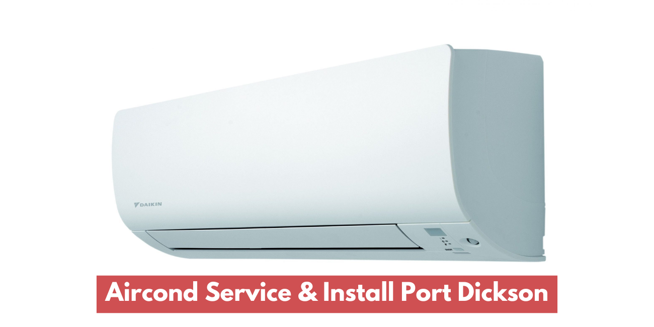 Servis dan Pasang Aircond Port Dickson