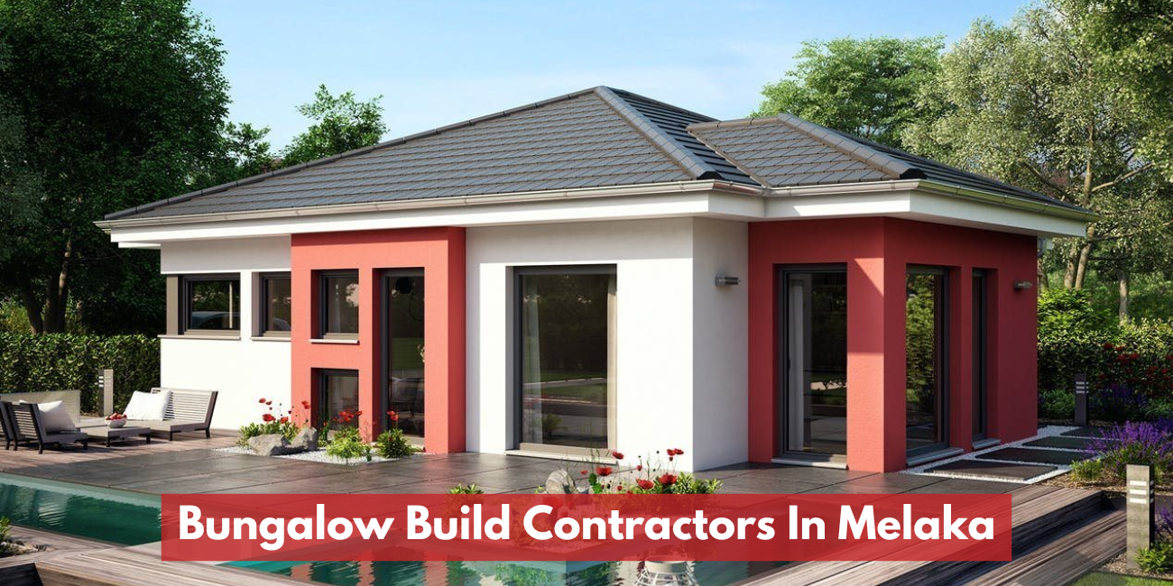 Bungalow Build Contractors In Melaka