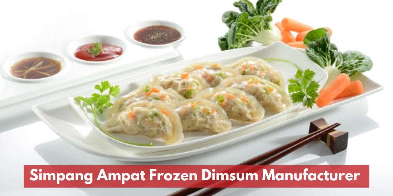 Simpang Ampat Frozen Dimsum Manufacturer