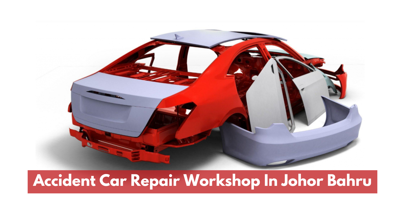 Accident Car Repair Workshop In Johor Bahru