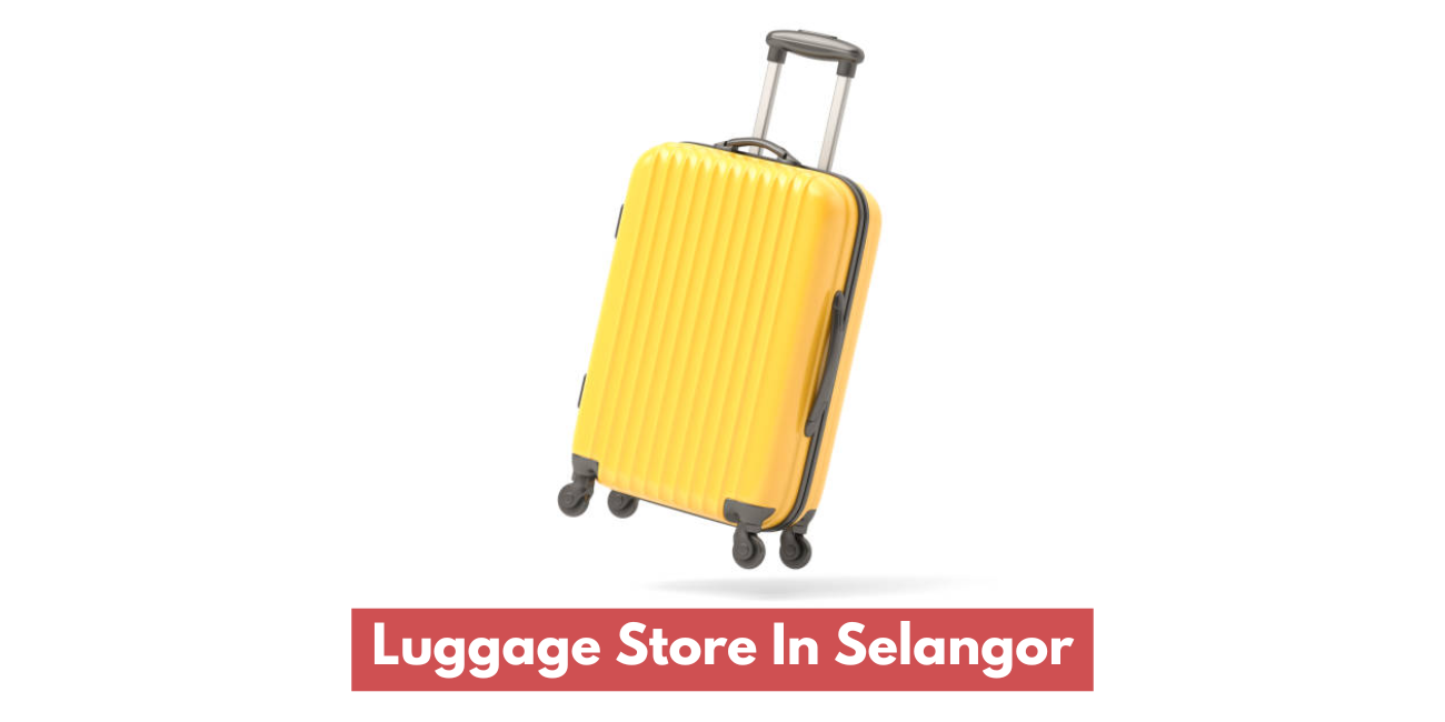 Luggage Store In Selangor