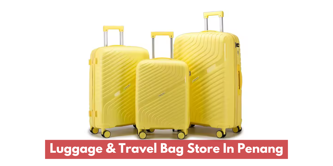 Luggage & Travel Bag Store In Penang