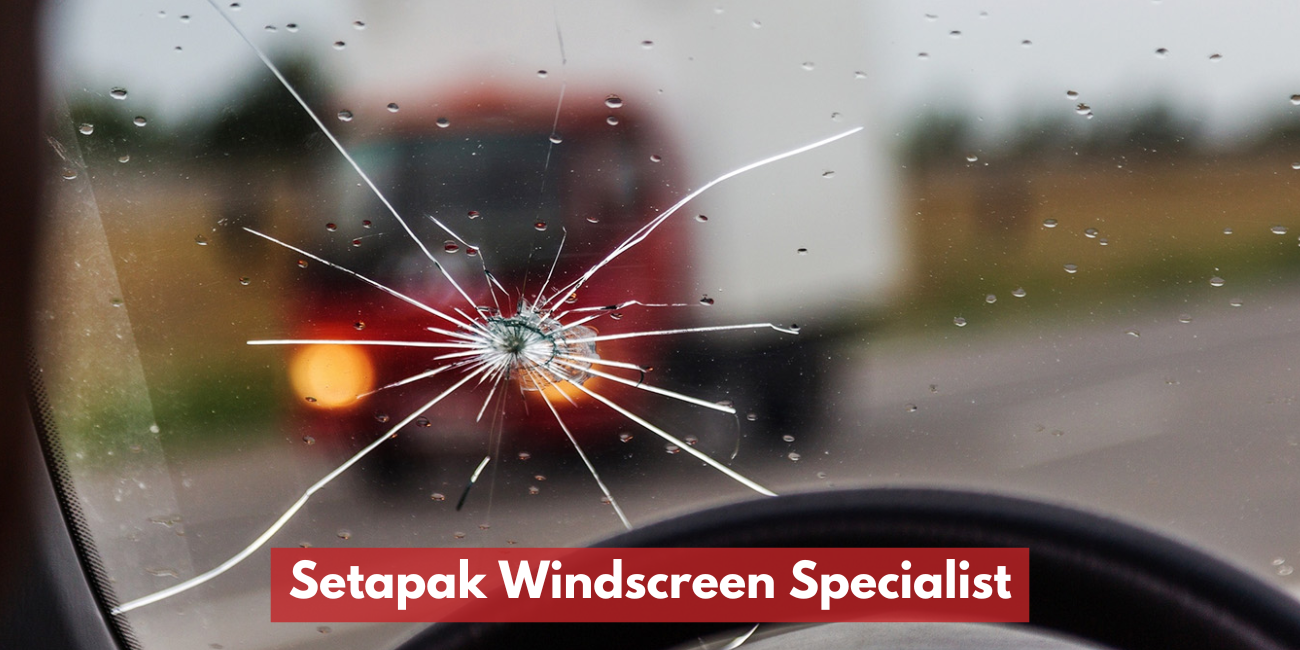 Setapak Windscreen Specialist