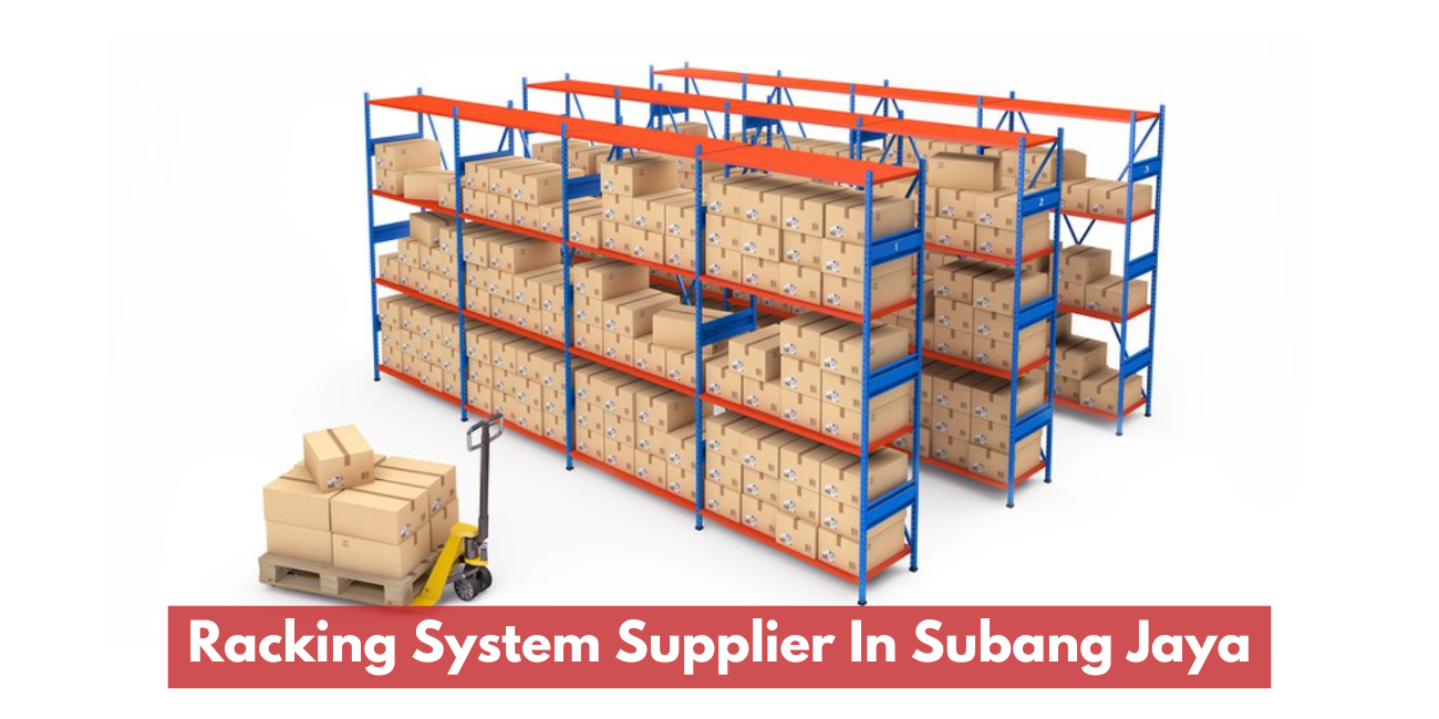 Racking System Supplier In Subang Jaya