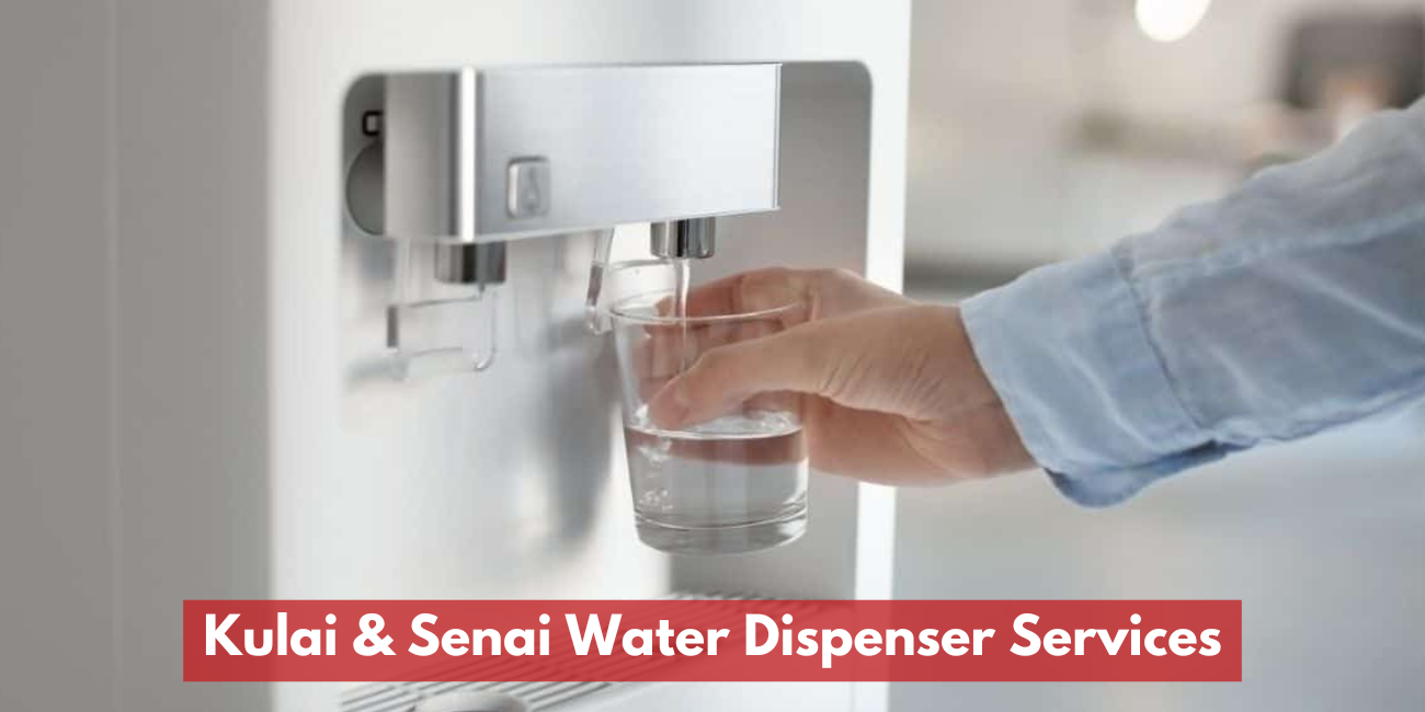Kulai & Senai Water Dispenser Services