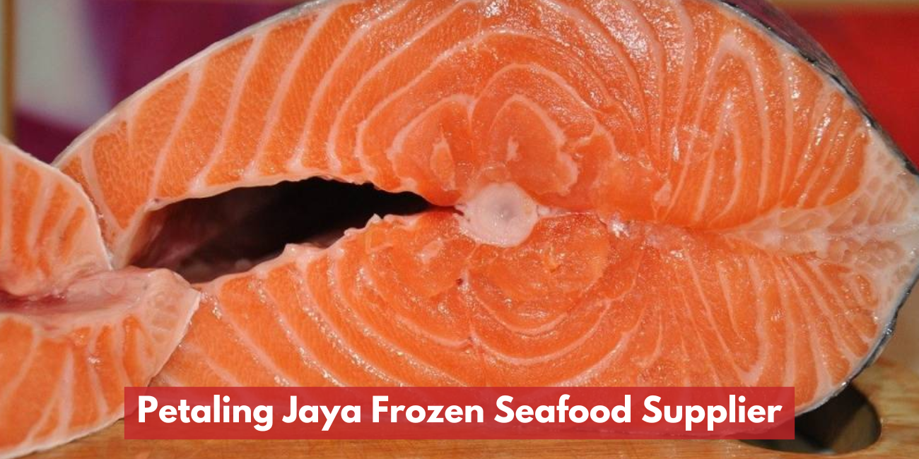 Petaling Jaya Frozen Seafood Supplier