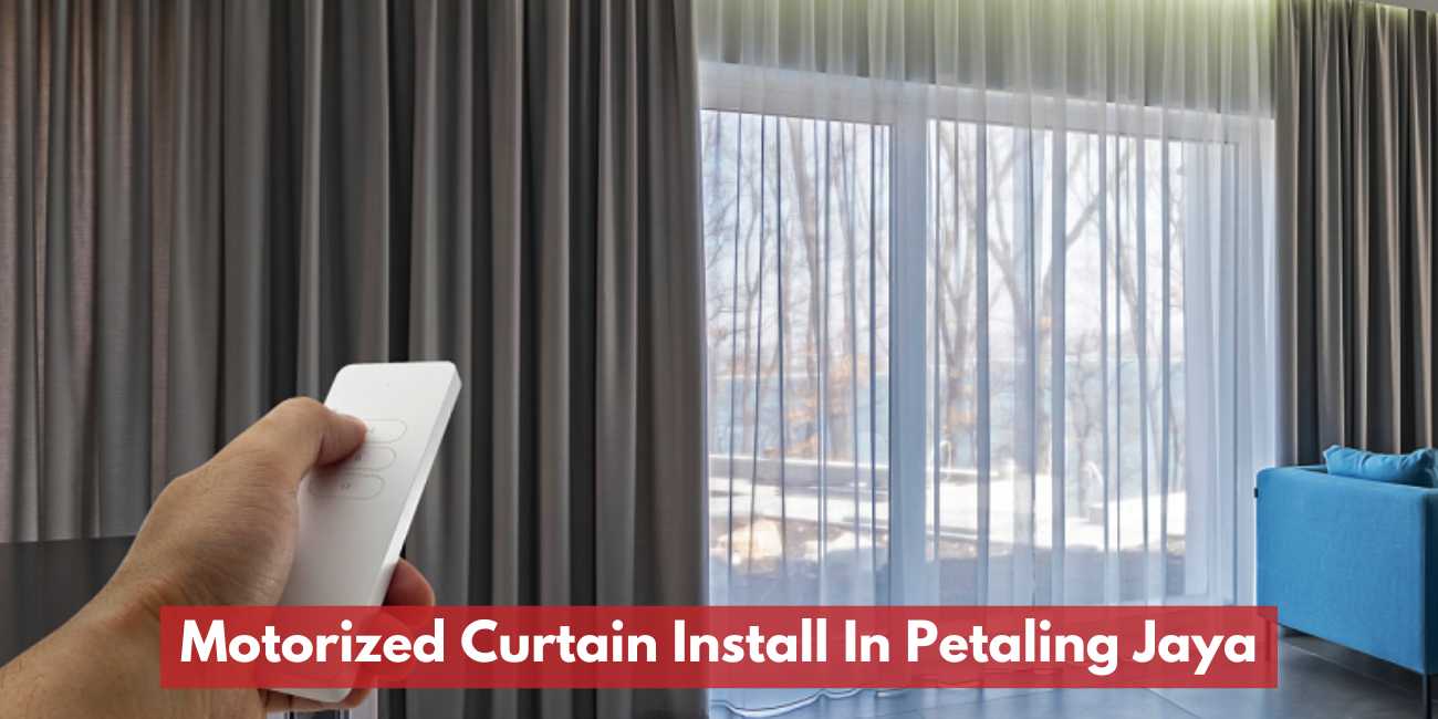 Motorized Curtain Supplier & Install In Petaling Jaya