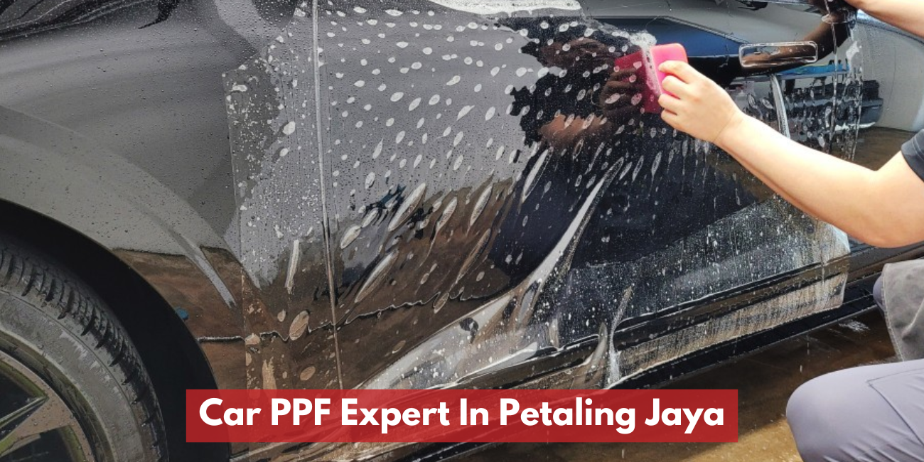 Pakar PPF Kereta Di Petaling Jaya